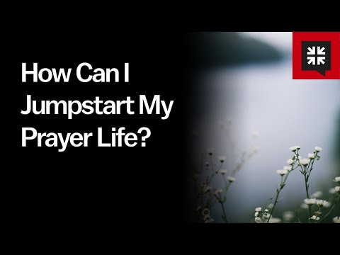 How Can I Jumpstart My Prayer Life? // Ask Pastor John