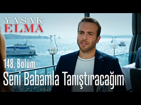 Seni babamla tanıştıracağım - Yasak Elma 148. Bölüm