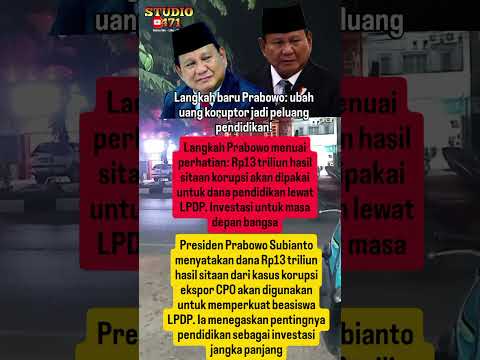 Uang Koruptor Rp13T Jadi Beasiswa LPDP#prabowo #beasiswa #pendidikan