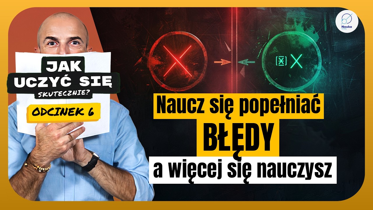 Co dzieje się w Twoim mózgu, gdy popełniasz błąd? - Kurs Efektywnego Zapamiętywania #6