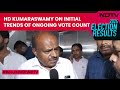 Lok Sabha Election Results | Little Bit Disappointed, Expected More... HD Kumaraswamy