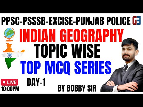 INDIAN GEOGRAPHY||TOPIC WISE||TOP MCQ SERIES||PPSC-PSSSB-EXCISE-PUNJAB POLICE||BY BOBBY SIR