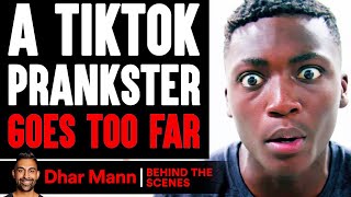 TikTok PRANKSTER Goes TOO FAR (Behind The Scenes) | Dhar Mann Studios