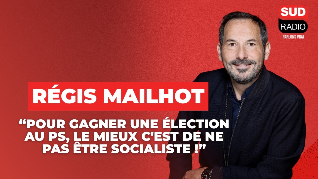 Regis Mailhot : "Pour gagner une élection au PS, le mieux c'est de ne pas être socialiste !"