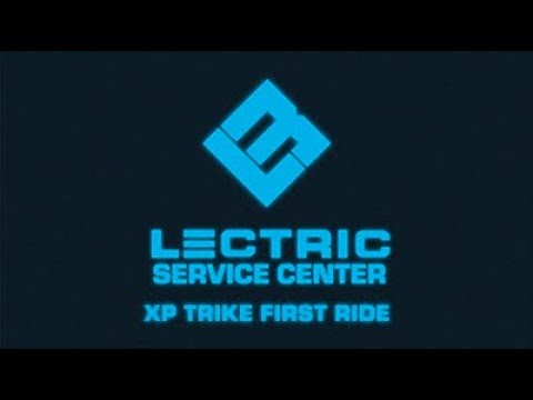Lectric Service Center | XP Trike First Ride