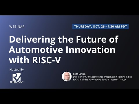 LF Live Webinar: Delivering the Future of Automotive Innovation with RISC-V