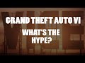 Grand Theft Auto VI: Whats All The Hype About? | GTA VI Trailer