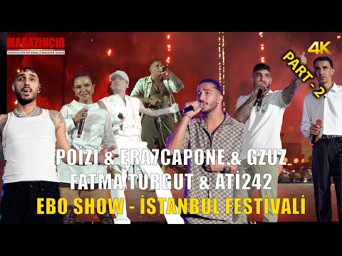Ebo Show - İstanbul Festivali Part 2 Ebo, Poizi, Era7Capone, Gzuz, Fatma Turgut, Ati242