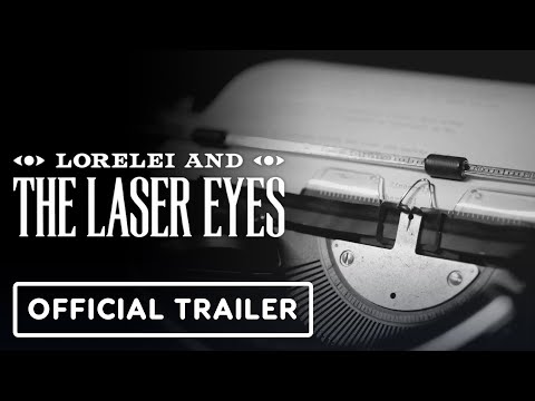 Lorelei and the Laser Eyes - Official Launch Trailer