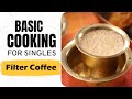 Lesson 15 | How to make Filter Coffee | फ़िल्टर कॉफ़ी | Beverages | Basic Cooking for Singles