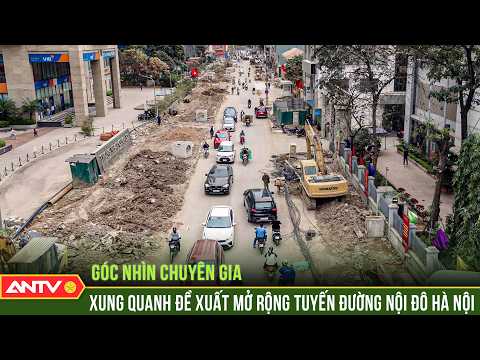 Xung quanh đề xuất mở rộng loạt tuyến đường nội đô, để xóa nút thắt cổ chai | ANTV