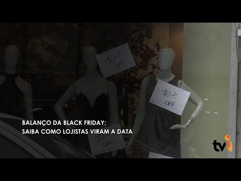 Vídeo: Balanço da Black Friday; saiba como lojistas viram a data