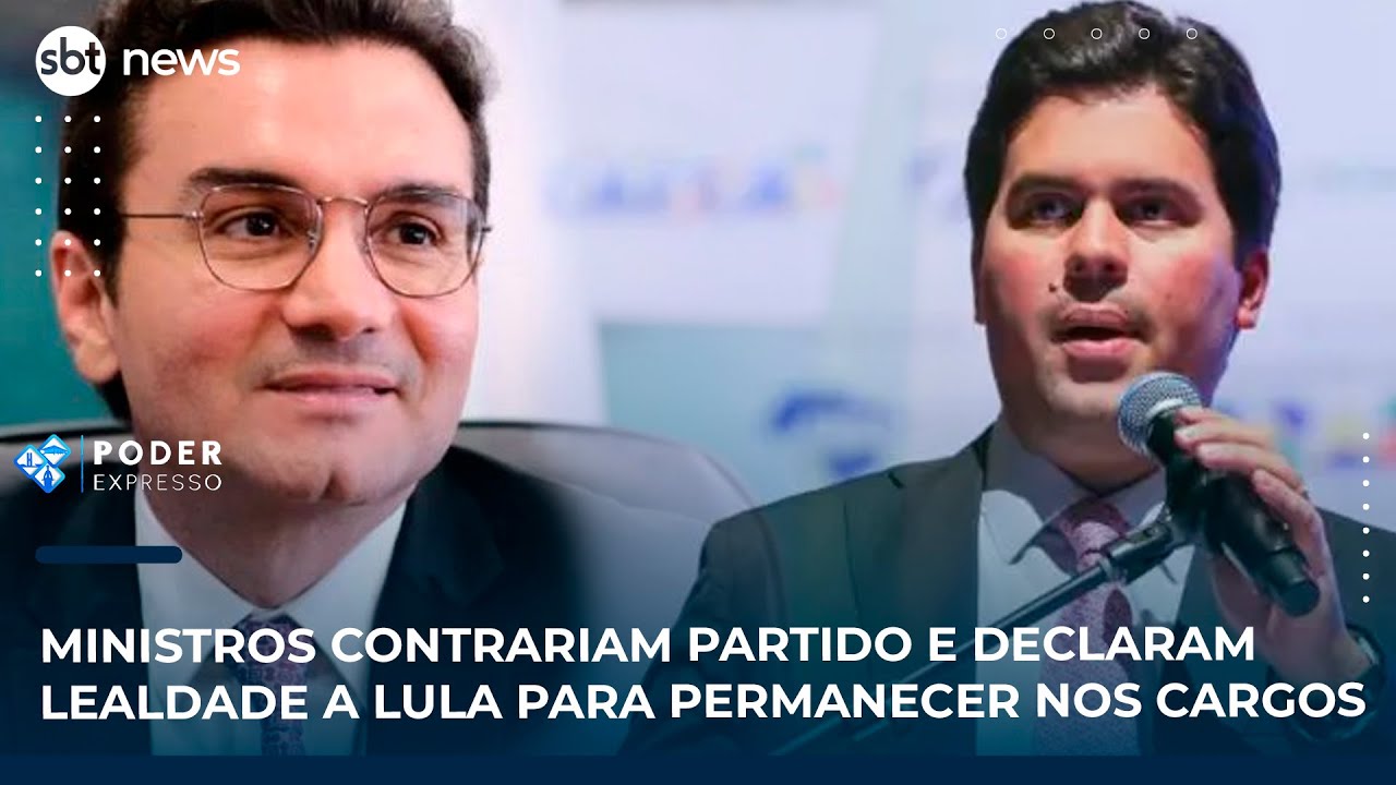 Ministros contrariam partido e declaram lealdade a Lula para permanecer nos cargos| SBT News