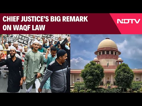 Waqf Bill | "Courts Cannot Intervene Unless...": Chief Justice's Big Remark On Waqf Law