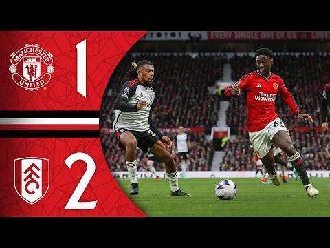 Man Utd 1-2 Fulham | Match Recap