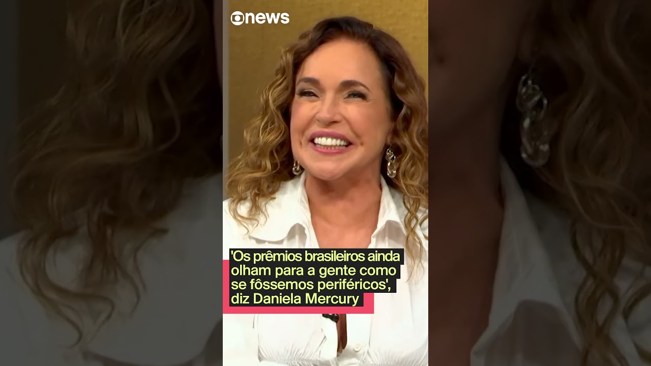 Daniela Mercury Os prêmios brasileiros ainda olham para a gente como se fôssemos periféricos