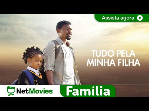 Tudo Pela Minha Filha - FILME COMPLETO DUBLADO E GRÁTIS | NetMovies Família