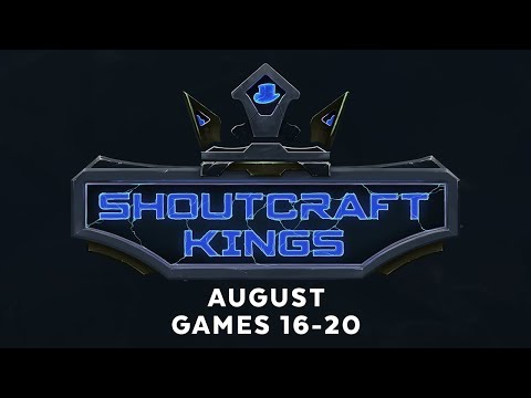 ShoutCraft Kings August - Games 16-20