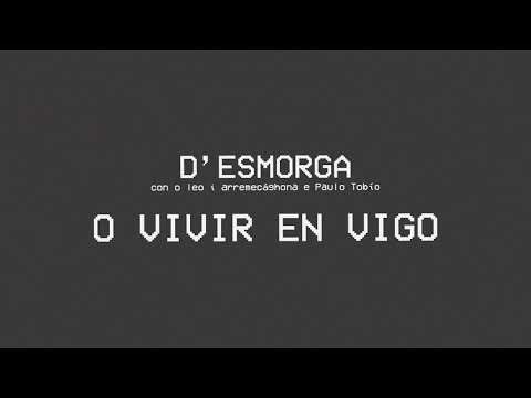 D'Esmorga feat. Paulo Tobío & leo i arremecághona - O vivir en Vigo
