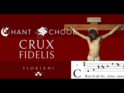 LEARN TO CHANT! Crux fidelis