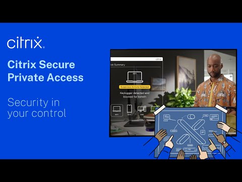 Citrix Secure Private Access - security in your control