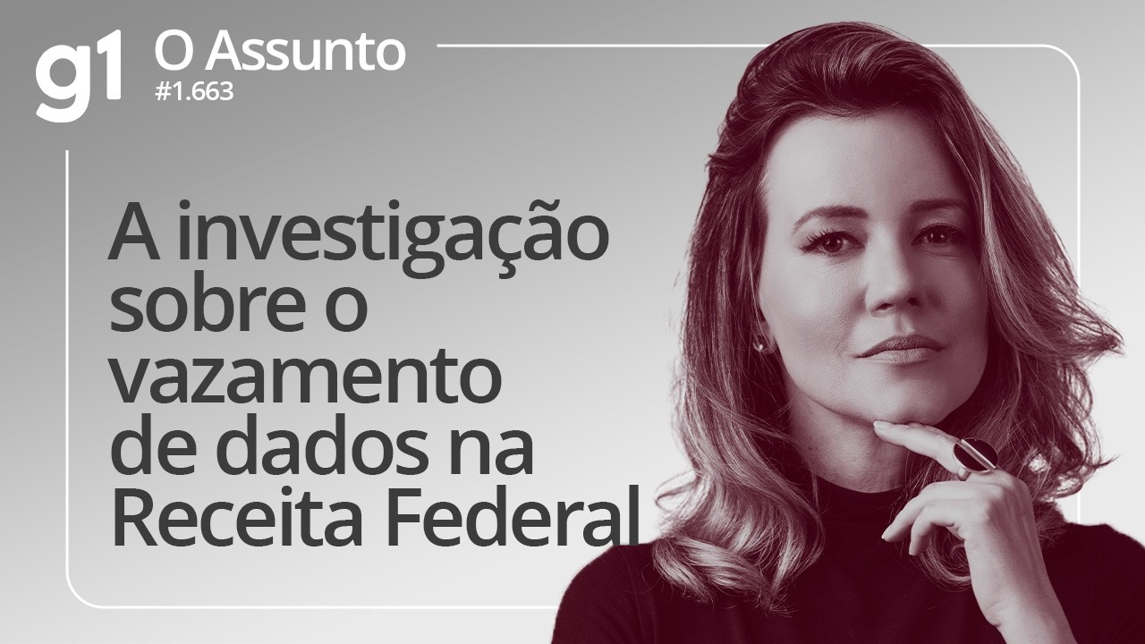 A investigação sobre o vazamento de dados na Receita Federal |  O ASSUNTO
