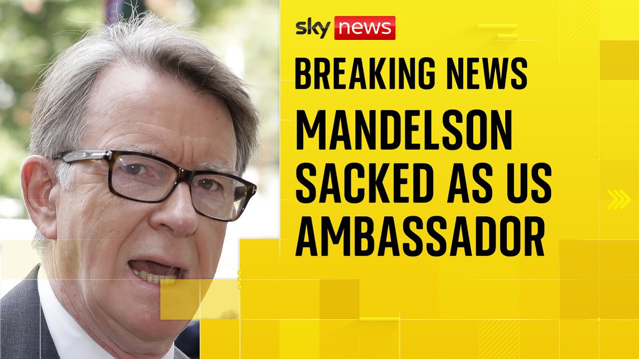 Mandelson withdrawn as ambassador following allegations about relationship with Epstein