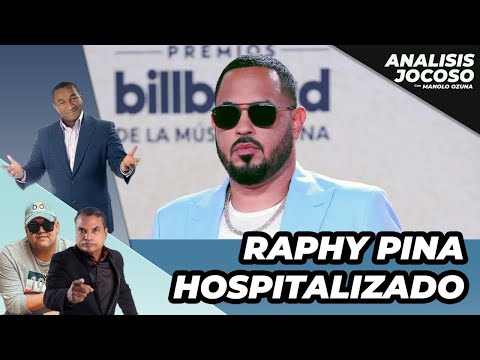 ANALISIS JOCOSO - RAPHY PINA ES HOSPITALIZADO!!!