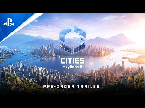 Cities: Skylines II - Pre-Order Trailer | PS5 Games