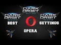 Best Opera Settings for DarkOrbit