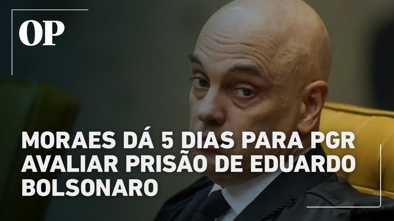 Moraes dá 5 dias para PGR se manifestar sobre prisão de Eduardo Bolsonaro