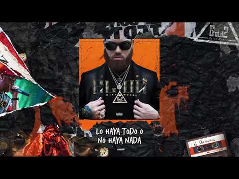 Miky Woodz - Lo Haya Todo O No Haya Nada