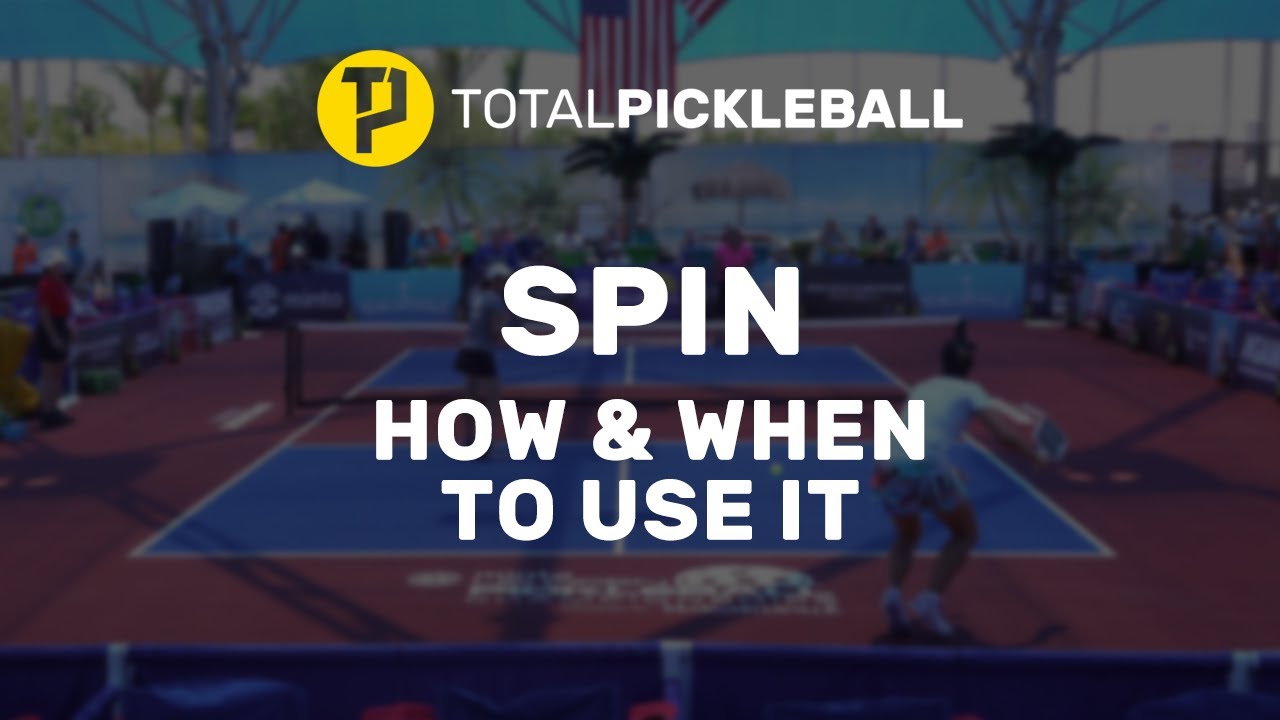 SPIN: how and when to use it in pickleball with Coach Tim Buwick