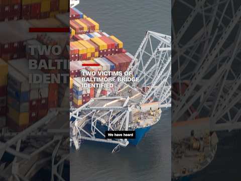 Two victims of Baltimore bridge collapse identified #cnn #news