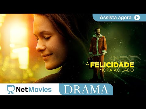 A Felicidade Mora ao Lado ? Filme de Drama Completo ? Filme Dublado GRÁTIS | NetMovies Drama