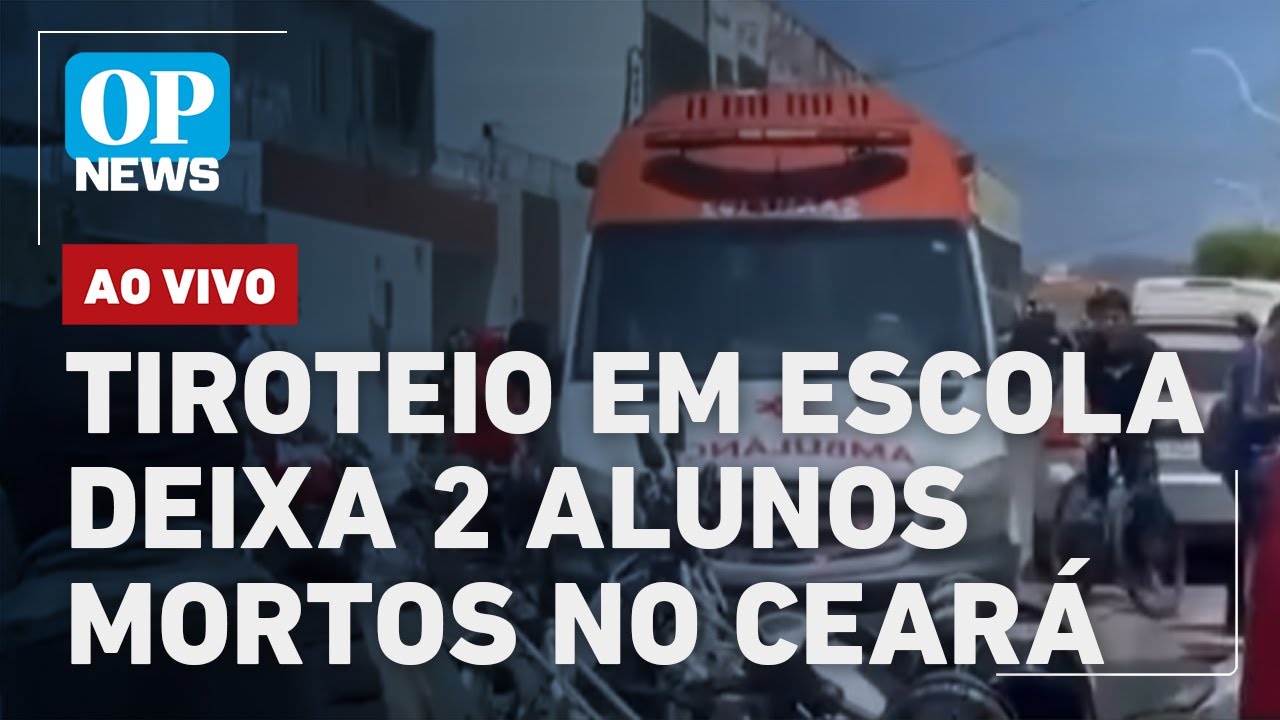 🔴AO VIVO Ataque a tiros em escola pública no interior do Ceará deixa 2 alunos mortos e 3 feridos