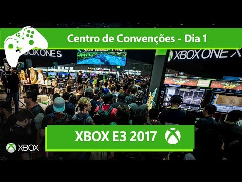 Xbox E3 2017 - Centro de Convenções - Dia 01