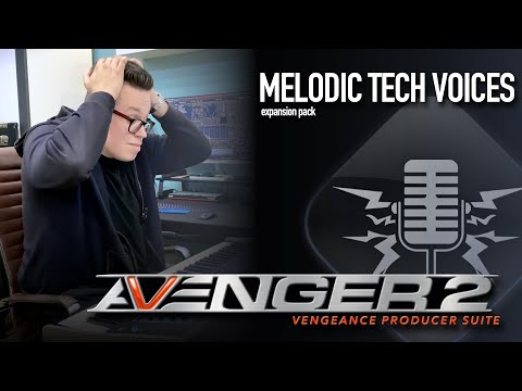 Vengeance Producer Suite - Avenger Melodic Tech Voices 1 Expansion Walkthrough with Bartek