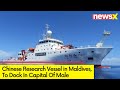 Chinese Research Vessel in Maldives | Set to Dock in Male | NewsX