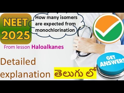 2025 NEET haloalkanes, isomers after monohalogination of 2-methylbutane including sterioisomers