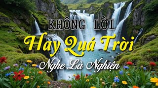 Nhạc Không Lời Xưa Hay Quá Trời, Hòa Tấu Guitar Âm Thanh Sạch, Nghe Là Nghiện
