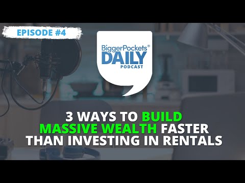 3 Ways to Build Massive Wealth Faster Than Investing in Rentals