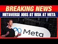 LIVE: Meta Metaverse Faces Major Budget Cuts | Potential Layoffs & Product Impact in 2026