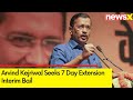 Arvind Kejriwal Seeks 7 Day Extension Interim Bail | SC Denies Urgent Hearing | NewsX