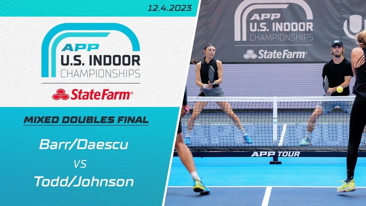 The State Farm 2023 APP U.S. Indoor Championships | Mixed Final | Barr/Daescu vs. Todd/Johnson