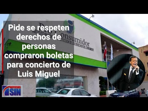 Pide se respeten derechos de personas compraron boletas para concierto de Luis Miguel