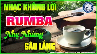 Nhạc Không Lời Buổi Sáng Nhẹ Nhàng Sâu Lắng | Hòa Tấu Rumba Guitar | Nhạc Cafe Buổi Sáng