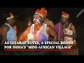 Gujarat Polls: Indias Mini African Village Votes Today