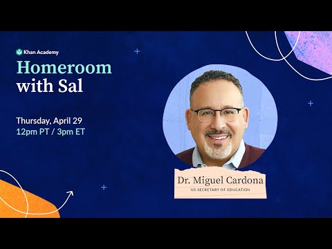 Homeroom with Sal & US Sec. of Education, Dr. Miguel Cardona – Thursday, April 29