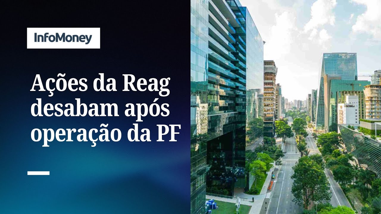 Após busca e apreensão da PF ações da Reag Investimentos caem 17 | InfoMoney News
